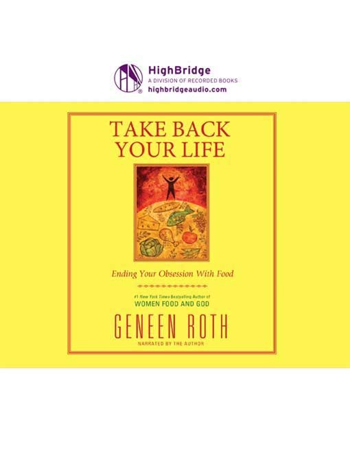 Title details for Take Back Your Life by Geneen Roth - Available